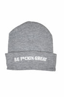 BE F*CKIN GREAT Beanie