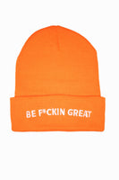 BE F*CKIN GREAT Beanie